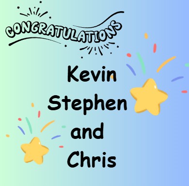 Congratulations Kevin, Stephen, and Chris