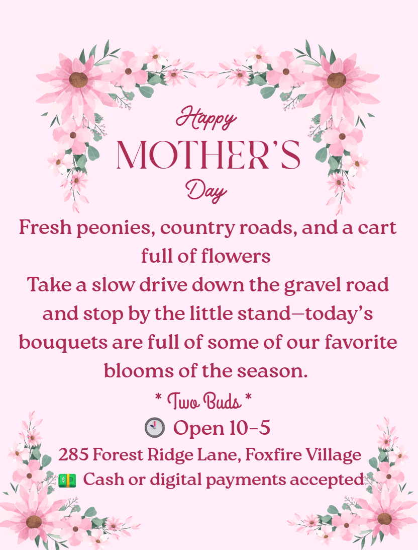 Mother’s Day ~ Visit Foxfires Local Flower Farm